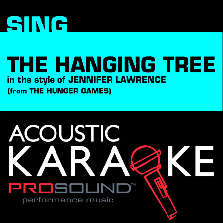 The Hanging Tree (In the Style of Jennifer Lawrence) [Karaoke Instrumental Version]