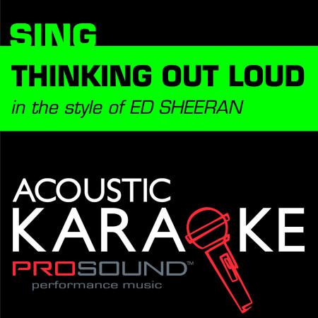 Thinking out Loud (In the Style of Ed Sheeran) [Karaoke Version]