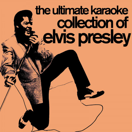 The Ultimate Karaoke Collection of Elvis Presley - Backing Tracks to Sing Just Like the King!