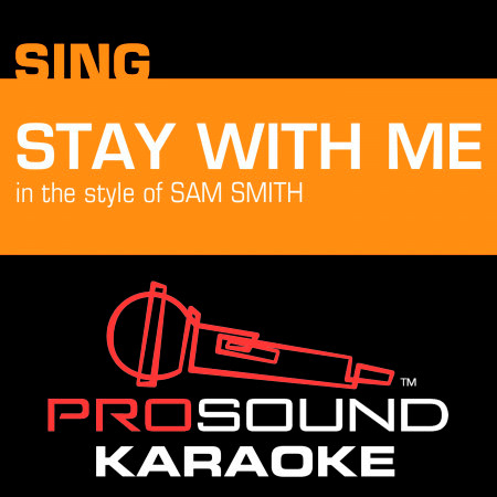 Stay with Me (In the Style of Sam Smith) [Karaoke with Background Vocal]