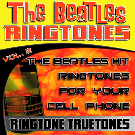 The Beatles Ringtones Vol. 2 - The Beatles Hit Ringtones For Your Cell Phone