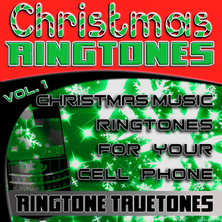 Christmas Ringtones Vol. 1 - Christmas Music Ringtones For Your Cell Phone