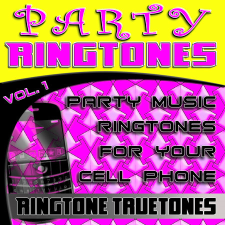 Party Ringtones Vol. 1 - Party Music Ringtones For Your Cell Phone