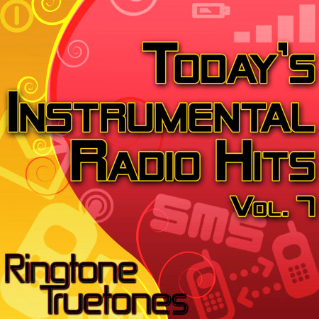 Today's Instrumental Radio Hits Vol. 7 - Today's Greatest Instrumental Ringtones