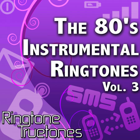 The 80's Instrumental Ringtones Vol. 3 - 1980's Instrumental Ringtones For Your Cell Phone