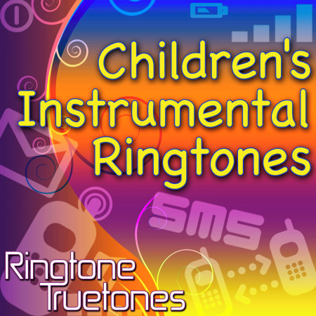 Children's Instrumental Ringtones - Children's Greatest Instrumental Ringtones