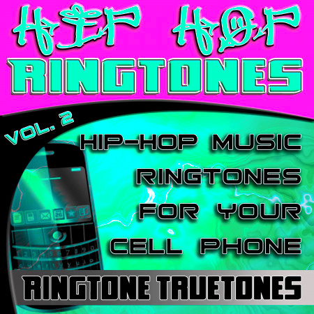 Hip Hop Ringtones Vol. 2 - Hip-Hop Music Ringtones For Your Cell Phone