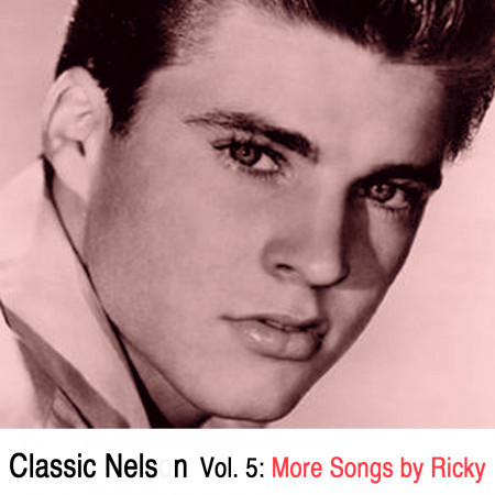 Classic Nelson, Vol. 5: More Songs by Ricky