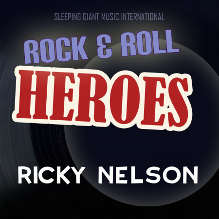 Rock 'n' Roll Heroes ... Ricky Nelson