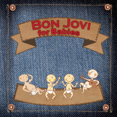 Bon Jovi For Babies