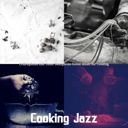 (Vibraphone and Tenor Saxophone Solos) Music for Cooking