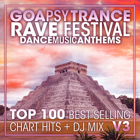 Goa Psy Trance Rave Festival Dance Music Anthems Top 100 Best Selling Chart Hits + DJ Mix V3 專輯封面
