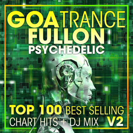 Goa Trance Fullon Psychedelic Top 100 Best Selling Chart Hits + DJ Mix V2 專輯封面