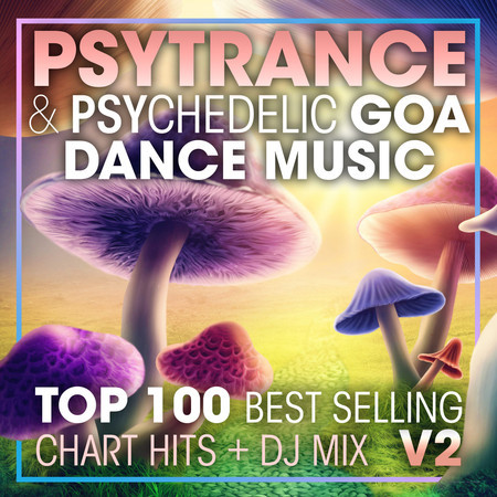 Psy Trance & Psychedelic Goa Dance Music Top 100 Best Selling Chart Hits + DJ Mix V2 專輯封面
