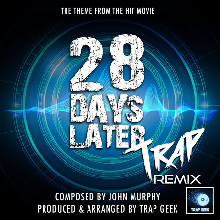 28 Days Later Main Theme (From "28 Days Later") (Trap Remix)