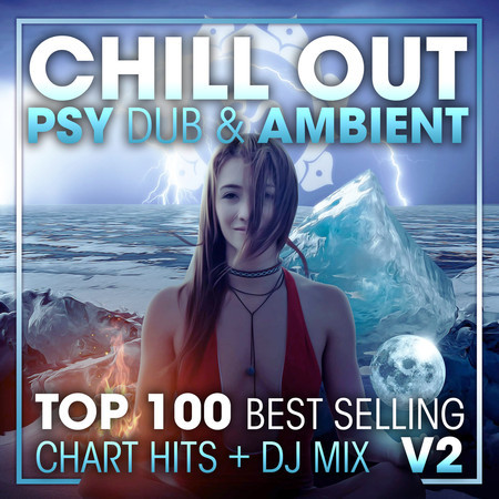 Chill Out Psy Dub & Ambient Top 100 Best Selling Chart Hits + DJ Mix V2 專輯封面