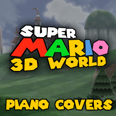 Super Mario 3D World - Piano Covers