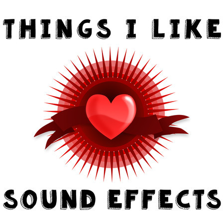 Things I Like Sound Effects Text Tones and Ringtones