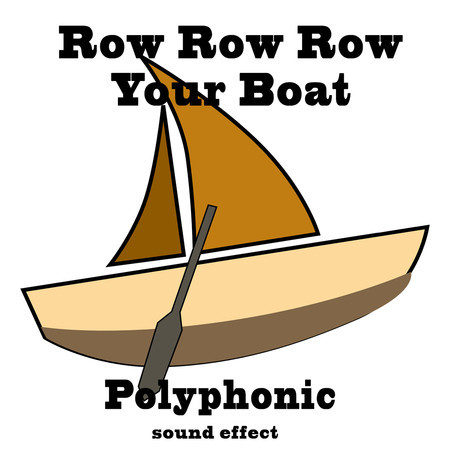 Row Row Your Boat Polyphonic Sound Effects Text Tones and Ringtones