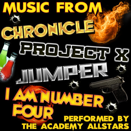 Music from Chronicle, Project X, Jumper & I Am Number Four