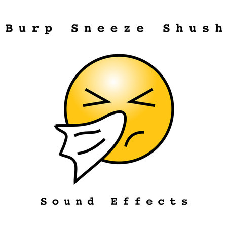 Burp Sniff Shush Sound Effects Text Tones and Ringtones