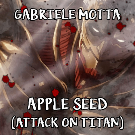 Apple Seed (From "Attack On Titan")