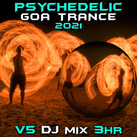 Out Of Time (Psychedelic Goa Trance 2021 DJ Mixed)