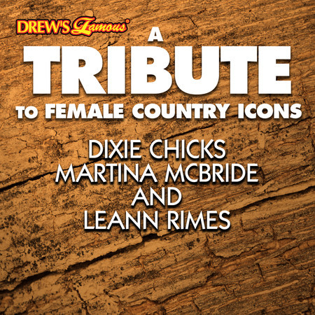 A Tribute to Female Country Icons Dixie Chicks, Martina Mcbride and Leann Rimes