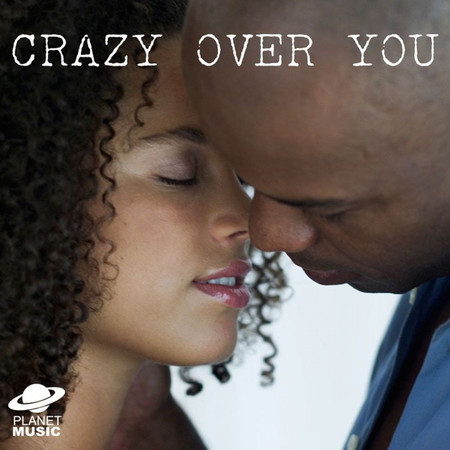 Crazy Over You