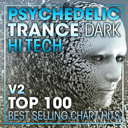 Psychedelic Trance Dark Hi Tech Top 100 Best Selling Chart Hits + DJ Mix V2 專輯封面