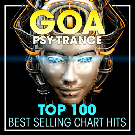 Goa Psy Trance Top 100 Best Selling Chart Hits + DJ Mix