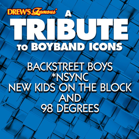 A Tribute to Boyband Icons Backstreet Boys, *nsync, New Kids On the Block and 98 Degrees