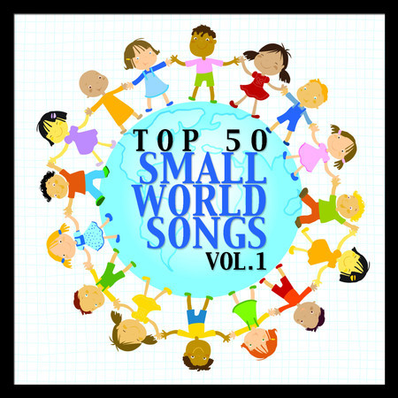 Top 50 Small World Songs Vol. 1