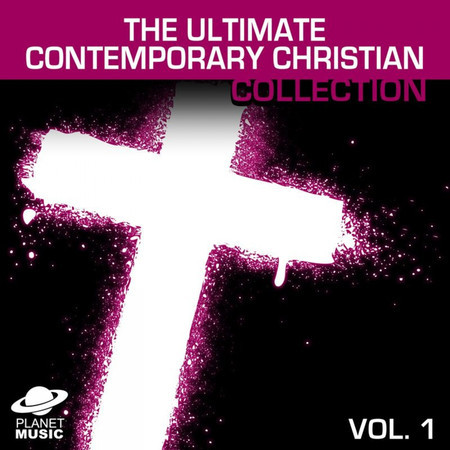 The Ultimate Contemporary Christian Collection Vol. 1