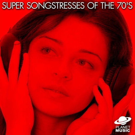 Super Songstresses of the 70's