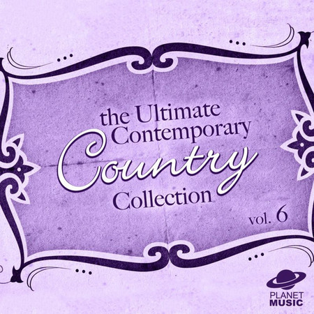 The Ultimate Contemporary Country Collection Vol. 6