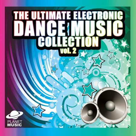 The Ultimate Electronic Dance Music Collection Vol. 2