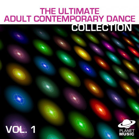 The Ultimate Adult Contemporary Dance Collection Volume 1