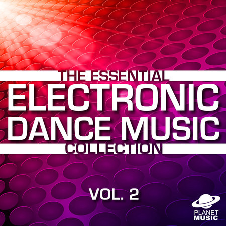 The Essential Electronic Dance Music Collection, Vol. 2