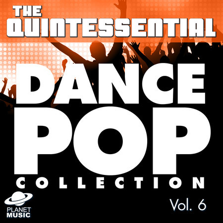 The Quintessential Dance Pop Collection, Vol. 6