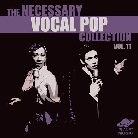 The Necessary Vocal Pop Collection, Vol. 11