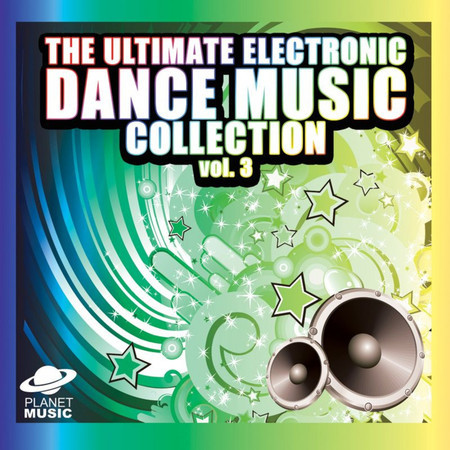 The Ultimate Electronic Dance Music Collection Vol. 3