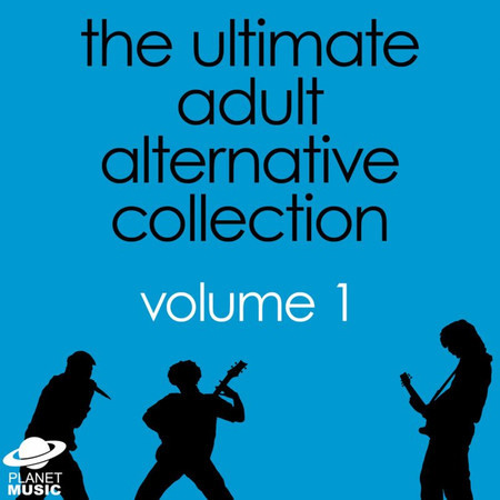 The Ultimate Adult Alternative Collection Volume 1