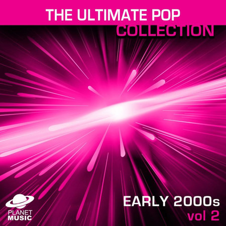 The Ultimate Pop Collection: Early 2000s Vol. 2