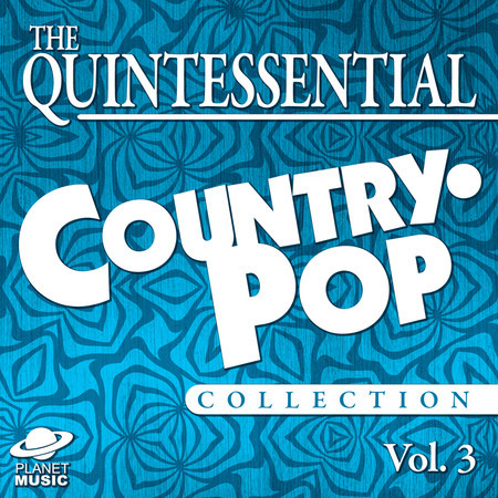 The Quintessential Country-Pop Collection, Vol. 3