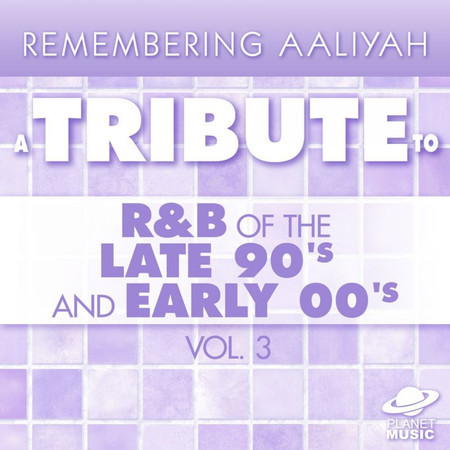 Remembering Aaliyah: A Tribute to R&B of the Late 90's and Early 00's, Vol. 3