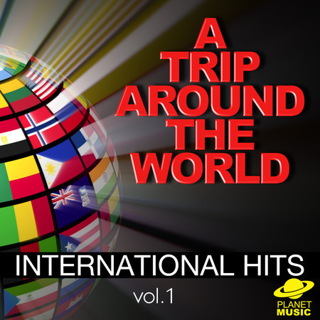 A Trip Around the World: International Hits, Vol. 1