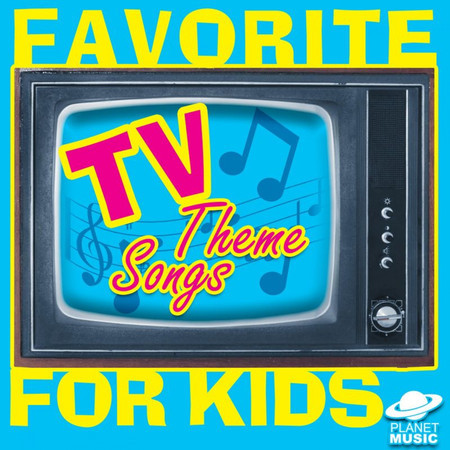 Favorite Tv Theme Songs for Kids