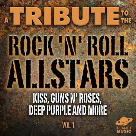 A Tribute to the Rock 'N' Roll Allstars: Kiss, Guns N' Roses, Deep Purple and More, Vol. 1