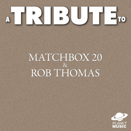 A Tribute to Matchbox 20 and Rob Thomas